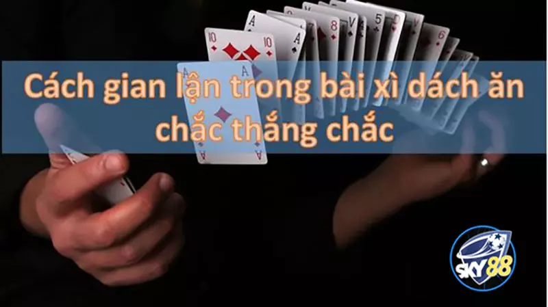 Cách chơi bài Xì Dách ăn gian luôn thắng